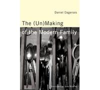 The UnMaking of the Modern Family by Daniel Dagenais (2009-06-19)