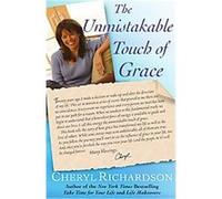 The Unmistakable Touch Of Grace Cheryl Richardson (Auteur)