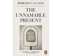 Roberto Calasso – The Unnamable Present – Livre en anglais – Broché
