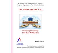 THE UNNECESSARY CEO: Designing a Company That Runs Without You