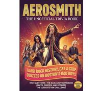 The Unofficial Aerosmith Trivia Book: 490 Hard Rock History, Get a Grip Quizzes on Boston’s Bad Boys | The Blue Army Handbook (Facts, Quizzes, and Stories)