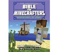 The Unofficial Bible for Minecrafters Adventures of Paul by Christopher Miko Christopher Miko, Garrett Romines (Auteur)