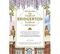 The Unofficial Bridgerton Cookbook