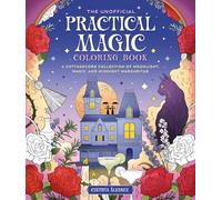 The Unofficial Coloring Book for Fans of Practical Magic: A Cottagecore Collection of Moonlight, Magic, and Midnight Margaritas