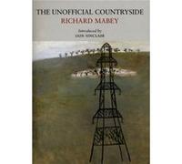 The Unofficial Countryside by Richard Mabey Richard Mabey (Auteur)