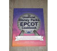 The Unofficial Disney Parks Epcot Cookbook