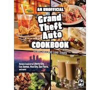 The Unofficial Grand Theft Auto Cookbook