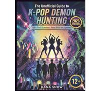 The Unofficial Guide to K-Pop Demon Hunting: 500+ Trivia Questions, Facts & Fun for Superfans