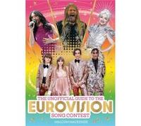 The Unofficial Guide to the Eurovision Song Contest 2024: The must-have guide to Eurovision!