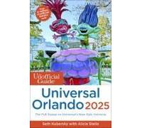 The Unofficial Guide To Universal Orlando 2025