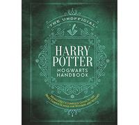 The Unofficial Harry Potter Hogwarts Handbook: Mugglenet's Complete Guide to the Most Famous School for Wizards and Witches