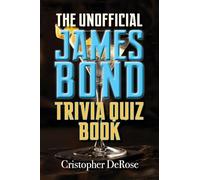 The Unofficial James Bond Trivia Quiz Book