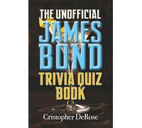 The Unofficial James Bond Trivia Quiz Book