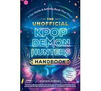 The Unofficial KPop Demon Hunters Handbook: A Fan Guide & Activity Book That Slays