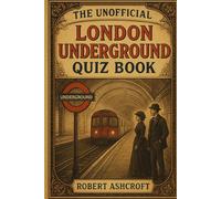The Unofficial London Underground Quiz Book