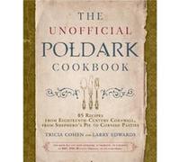 The Unofficial Poldark Cookbook by Larry Edwards Tricia Cohen, Larry Edwards (Auteur)