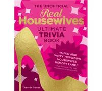 The Unofficial Real Housewives Ultimate Trivia Book by Thea de Sousa Thea de Sousa (Auteur)