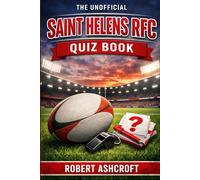 The Unofficial Saint Helens RFC Quiz Book