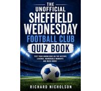 The Unofficial Sheffield Wednesday Football Club Quiz Book