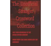 The Unofficial Stranger Crossword Collection: Test Your Knowledge of the World Beyond Hawkins Where Every Clue Leads Deeper Into the Darkness, 6x9 inches, 101 pages