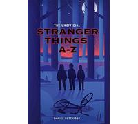 The Unofficial Stranger Things A-Z