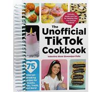 The Unofficial TikTok Cookbook: 75 Internet-Breaking Recipes for Snacks, Drinks, Treats, and More! (Unofficial Cookbook)