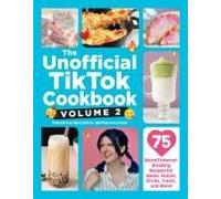 The Unofficial Tiktok Cookbook, Volume 2