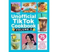 The Unofficial TikTok Cookbook, Volume 2 75 (More!) Internet-Breaking Recipes for Meals, Snacks, Drinks, Treats, and More! - Palestrina McCaffrey - Adams Media - ebook (ePub) - Livre
