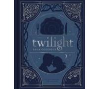 The Unofficial Twilight Saga Cookbook: Flavors from Forks