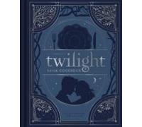 The Unofficial Twilight Saga Cookbook