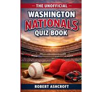 The Unofficial Washington Nationals Quiz Book
