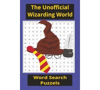 The Unofficial Wizarding World Word Search: Spells, Creatures, and Magical Challenges for Fantasy Fans