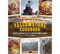 The Unofficial Yellowstone Cookbook