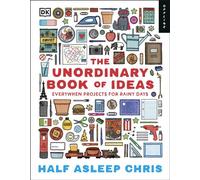 The Unordinary Book of Ideas Everywhen Projects For Rainy Days - Half-Asleep Chris - DK Children - ebook (ePub) - Livre