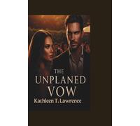 THE UNPLANNED VOW: A Billionaire's unexpected bride