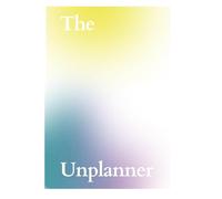 The Unplanner: A Minimalist & Flexible Planner for a Year (and Beyond): Effortless Organization Made Simple: Your Go-To Monthly, Daily and Weekly Calendar for Focus and Productivity for ADHD people