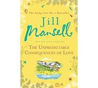 The Unpredictable Consequences of Love: A feel-good novel filled with seaside secrets