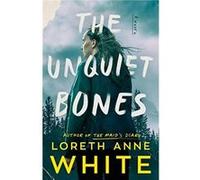 The Unquiet Bones by Loreth Anne White Loreth Anne White (Auteur)