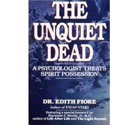 Edith Fiore – The Unquiet Dead – Une psychologue traite la possession spirituelle