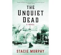 The Unquiet Dead by Stacie Murphy Stacie Murphy (Auteur)