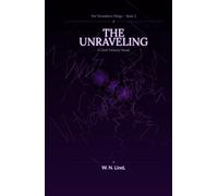 The Unraveling: A Dark Fantasy Novel - The Threadborn Trilogy, Book 2
