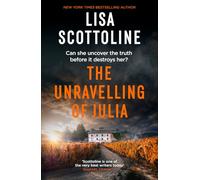 The Unravelling of Julia: An emotional suspense thriller of trauma, isolation and the secrets buried in an Italian villa