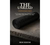 The Unread: The Dead Sea Scrolls Nobody Has Read, the Scrolls Nobody Has Opened, and What Was Found This Year