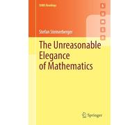 The Unreasonable Elegance of Mathematics