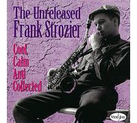 The Unreleased Frank Strozier: Cool, Calm and Collected [Import]