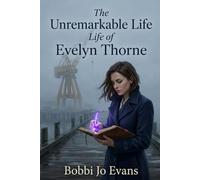 The Unremarkable Life of Evelyn Thorne