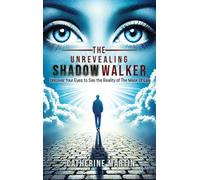 The Unrevealing Shadow Walker Uncover Your Eyes to See the Reality of the Mask of Lies