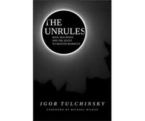 The UnRules Man Machines and the Quest to Master Markets by Tulchinsky Inconnu (Auteur)