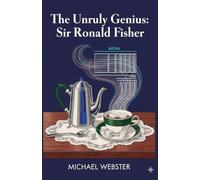 The Unruly Genius: Sir Ronald Fisher