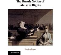 The Unruly Notion of Abuse of Rights